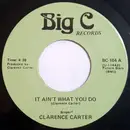 7inch Vinyl Single - Clarence Carter - It Ain't What You Do