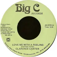 Clarence Carter - Love Me With A Feeling