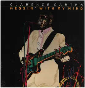 Clarence Carter - Messin' with My Mind
