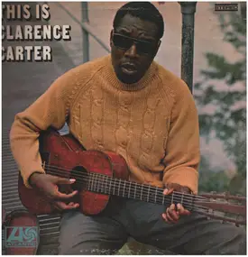 Clarence Carter - This Is Clarence Carter