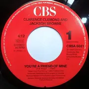 7inch Vinyl Single - Clarence Clemons & Jackson Browne - You're A Friend Of Mine