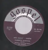 Clarence Fountain - He's Sweet I Know / God Is Good To Me