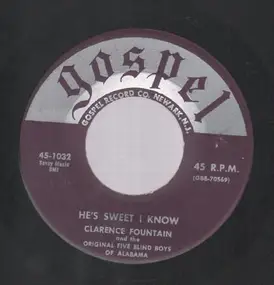 Clarence Fountain - He's Sweet I Know / God Is Good To Me