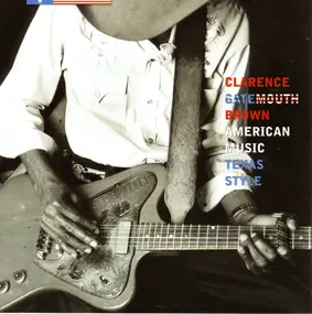 Clarence "Gatemouth" Brown - American Music, Texas Style