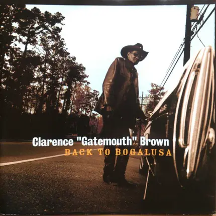 Clarence 'Gatemouth' Brown - Back to Bogalusa