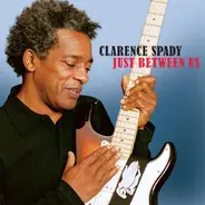 Clarence Spady - Just Between Us