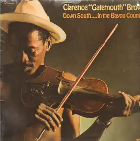 CLARENCE BROWN - Down South...In The Bayou Country