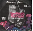 7inch Vinyl Single - Clarence Carter - Too Weak To Fight
