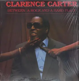 Clarence Carter - Between a Rock and a Hard Place