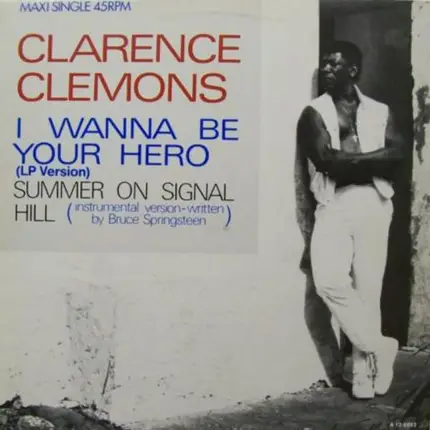 Clarence Clemons - I Wanna Be Your Hero