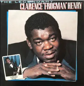 clarence frogman henry - the legendary