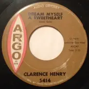 Clarence 'Frogman' Henry - Dream Myself A Sweetheart / Lost Without You