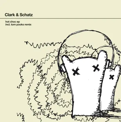 Clark & Schatz - Hot Choc Ep