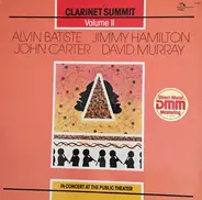 Clarinet Summit - Alvin Batiste / Jimmy Hamilton / John Carter / David Murray - In Concert At The Public Theater Volume II