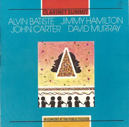 Clarinet Summit - Alvin Batiste / Jimmy Hamilton / John Carter / David Murray - In Concert At The Public Theater Volumes I/II