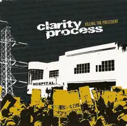 Clarity Process - Killing the Precedent