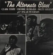Clark Terry • Freddie Hubbard • Dizzy Gillespie plus Oscar Peterson • Ray Brown • Joe Pass • Bobby - The Alternate Blues