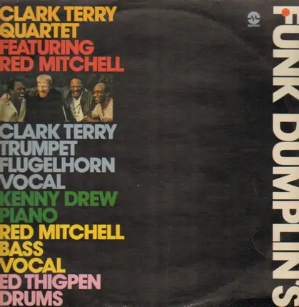 Clark Terry Quartet Featuring Red Mitchell - Funk Dumplin's