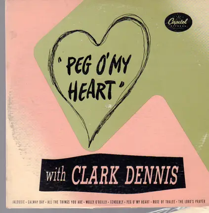 Clark Dennis - Peg O' My Heart With Clark Dennis