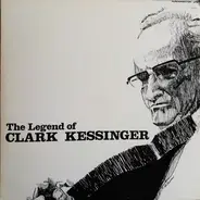 Clark Kessinger - Old Time Country Music - The Legend Of Clark Kessinger