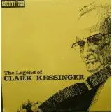 Clark Kessinger - The Legend Of Clark Kessinger