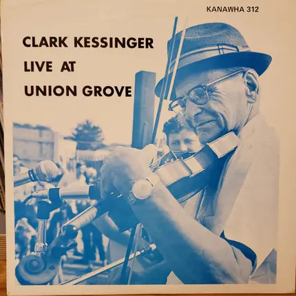 Clark Kessinger - Live at Union Grove