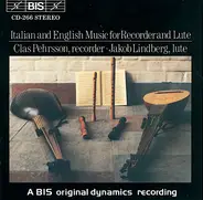 Clas Pehrsson , Jakob Lindberg - Italian And English Music For Recorder And Lute