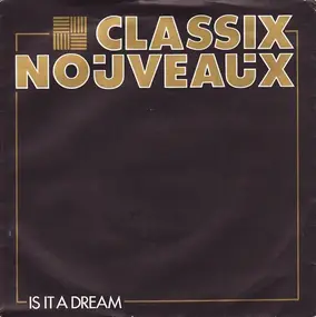 Classix Nouveaux - Is It A Dream