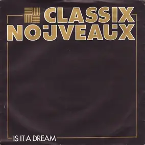 Classix Nouveaux - Is It A Dream