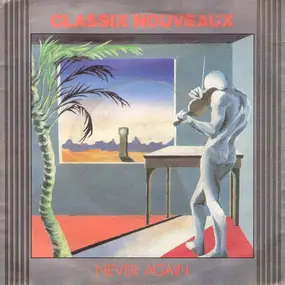 Classix Nouveaux - Never Again