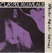Classix Nouveaux - Never Never Comes