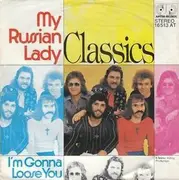 7inch Vinyl Single - Classics, The Classics - My Russian Lady / I'm Gonna Lose You