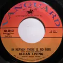 7inch Vinyl Single - Clean Living - In Heaven There Is No Beer