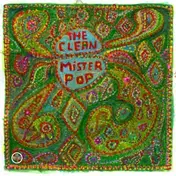 The Clean - Mister Pop
