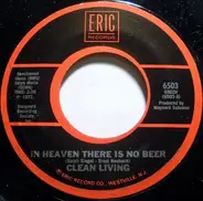 Clean Living / Benny Bell - In Heaven There Is No Beer / Shaving Cream