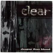 Clear - Deeper Than Blood