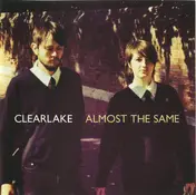 Clearlake - ALMOST THE SAME