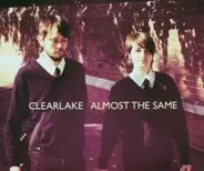 Clearlake - ALMOST THE SAME