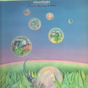 Clearlight - Forever Blowing Bubbles
