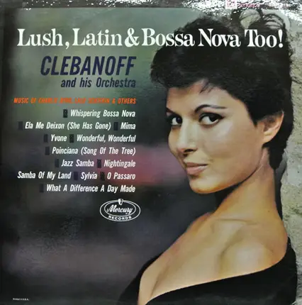 Clebanoff And His Orchestra - Lush, Latin & Bossa Nova Too!