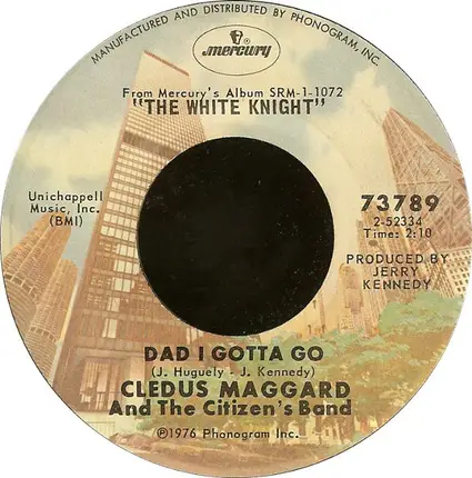 Cledus Maggard & The Citizen's Band - Kentucky Moonrunner / Dad I Gotta Go