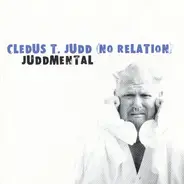 Cledus T. Judd - Juddmental