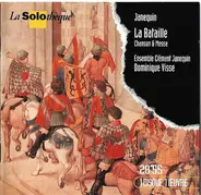 Clément Janequin , Ensemble Clément Janequin , Dominique Visse - La Bataille - Chanson & Messe