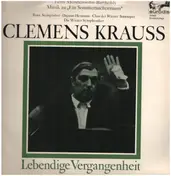 Clemens Krauss - Lebendige Vergangenheit