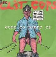 Clit Cops - Come To Daddy E.P.