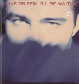 clive griffin - I'll Be Waiting