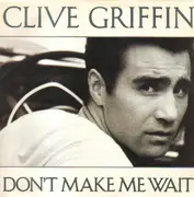 12inch Vinyl Single - Clive Griffin - Don't Make Me Wait