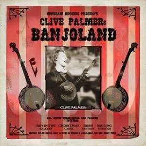 Clive Palmer - BANJOLAND + 4