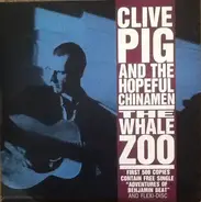 Clive Pig And The Hopeful Chinamen - The Whale Zoo