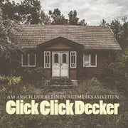 CD - Clickclickdecker - Am Arsch Der Kleinen Aufmerksamkeiten - Digisleeve